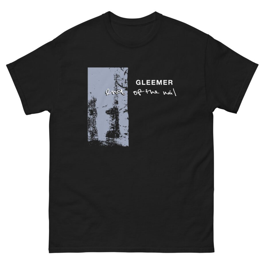 Gleemer End of the Nail Unisex classic tee