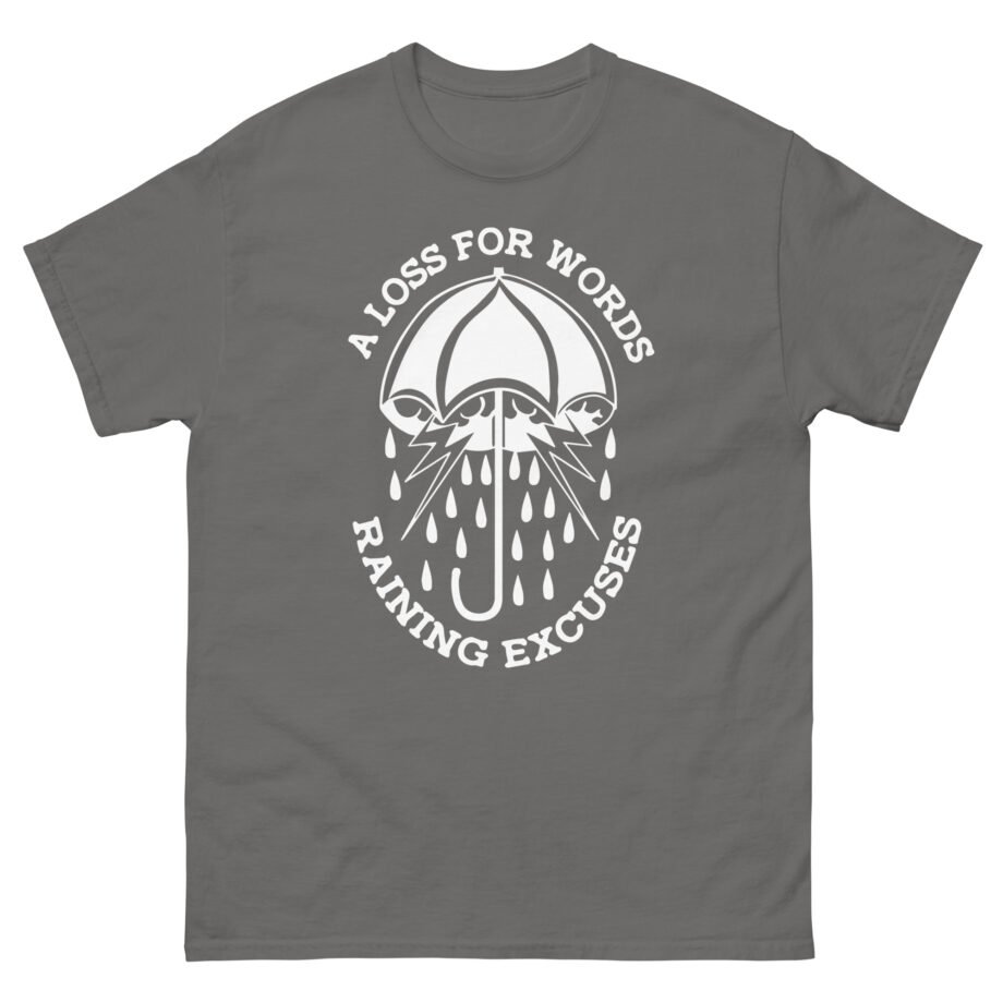 A Loss for Words Raining Excuses Unisex classic tee