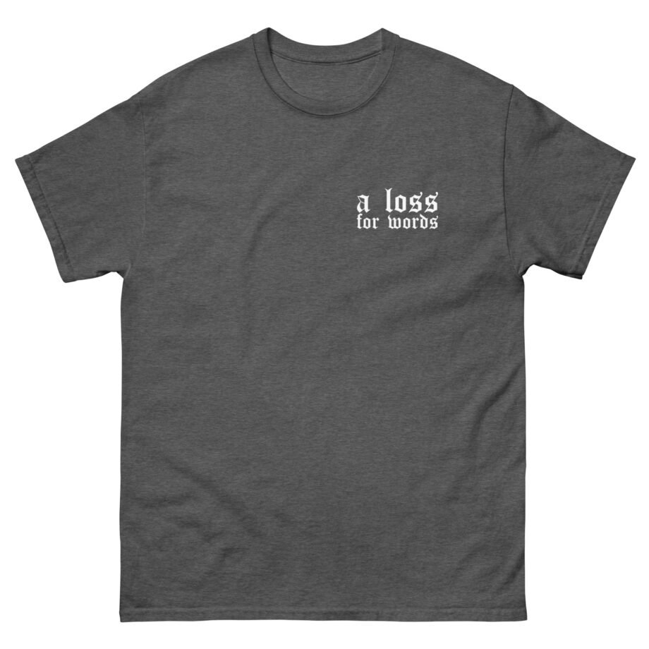 A Loss for Words Unisex classic tee