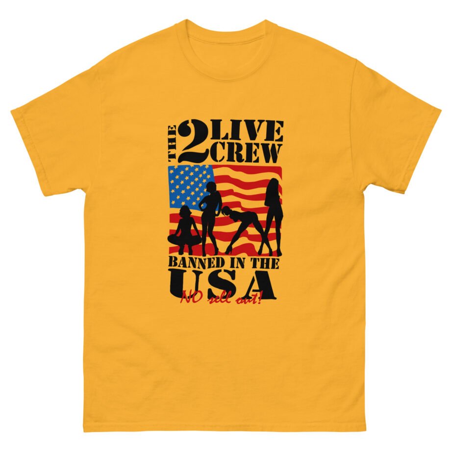The 2 Live Crew Banned in the Usa Unisex classic tee