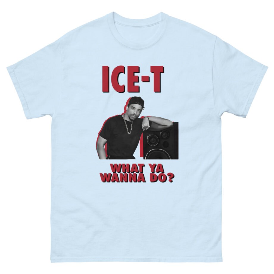 Ice-t What Ya Wanna Do Unisex classic tee