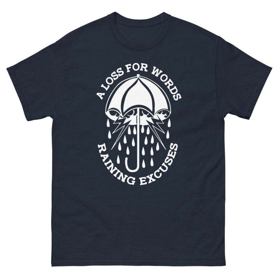 A Loss for Words Raining Excuses Unisex classic tee