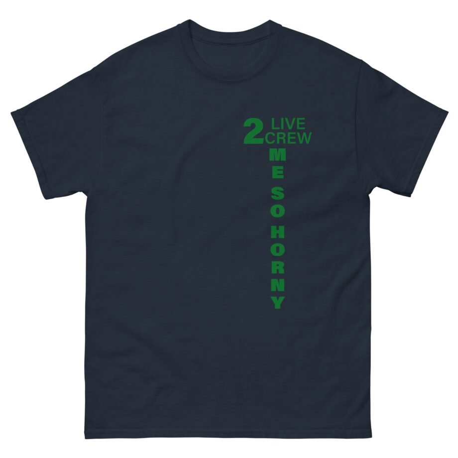 2 Live Crew Me So Horny Unisex classic tee