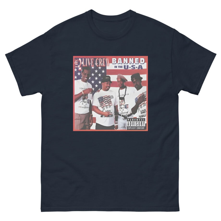 2 Live Crew Banned in the Usa Unisex classic tee