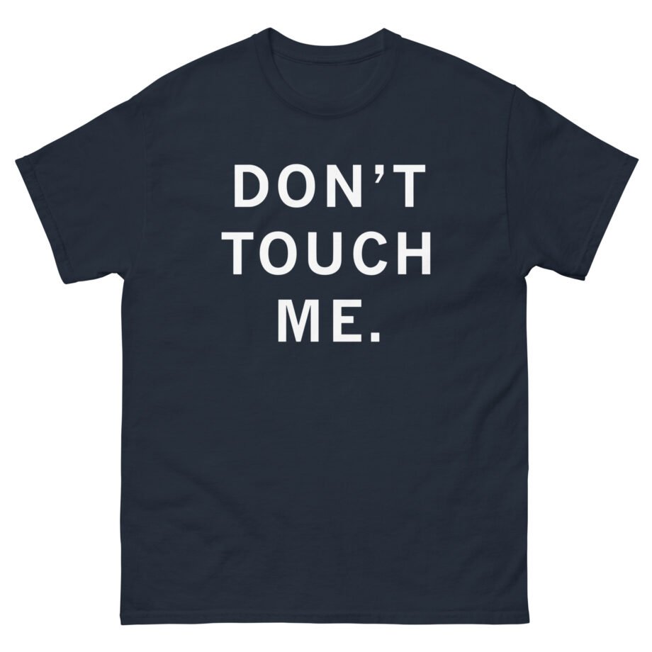 Ceremony Don't Touch Me Unisex classic tee