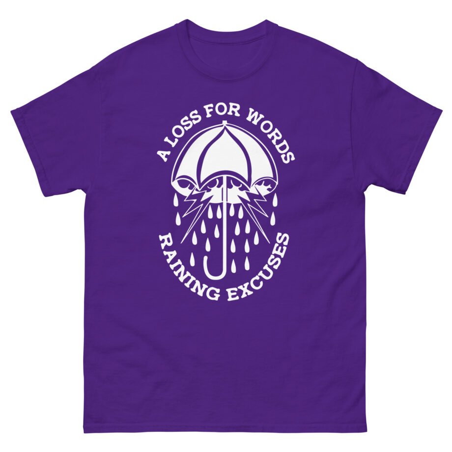 A Loss for Words Raining Excuses Unisex classic tee