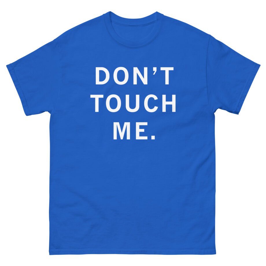 Ceremony Don't Touch Me Unisex classic tee