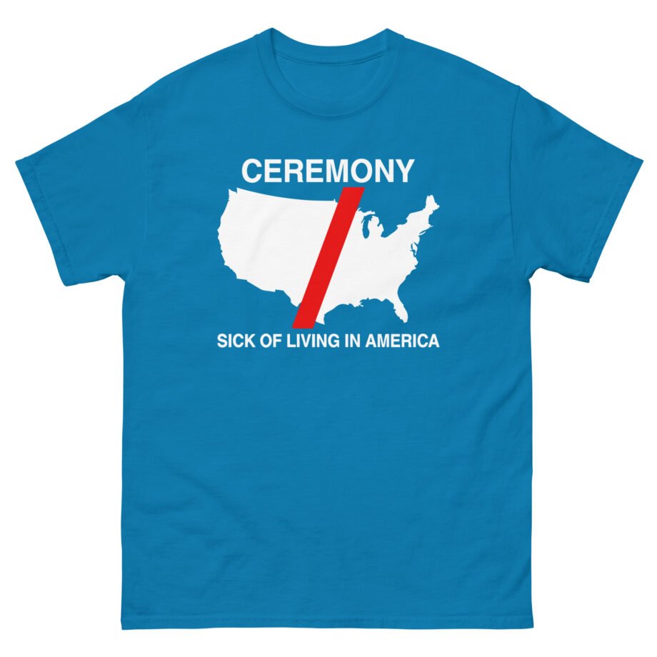 Ceremony Sick of Living in America Map Unisex classic tee