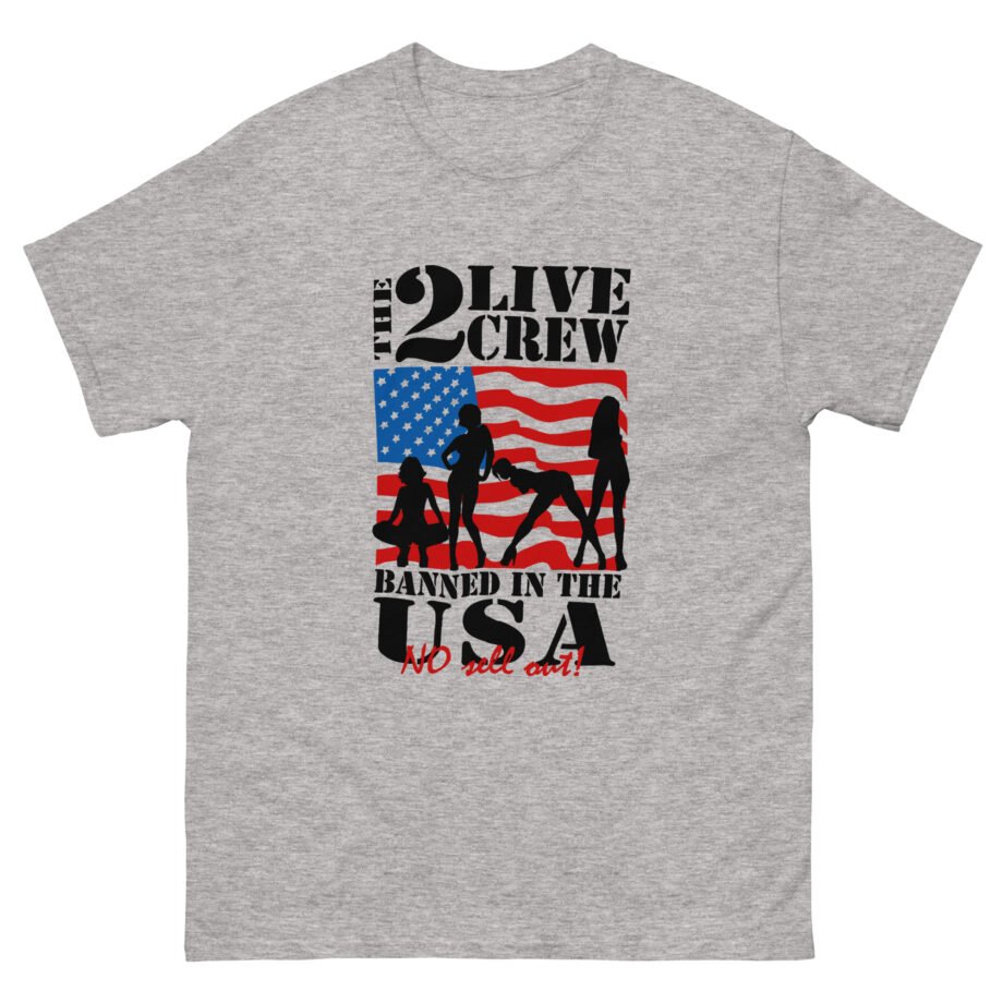 The 2 Live Crew Banned in the Usa Unisex classic tee