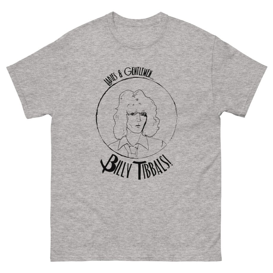 Billy Tibbals Ladies & Gentlemen Unisex classic tee