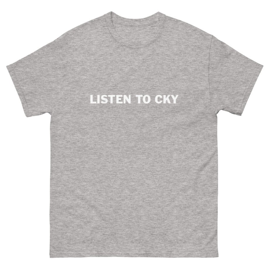 CKY Listen to Unisex classic tee
