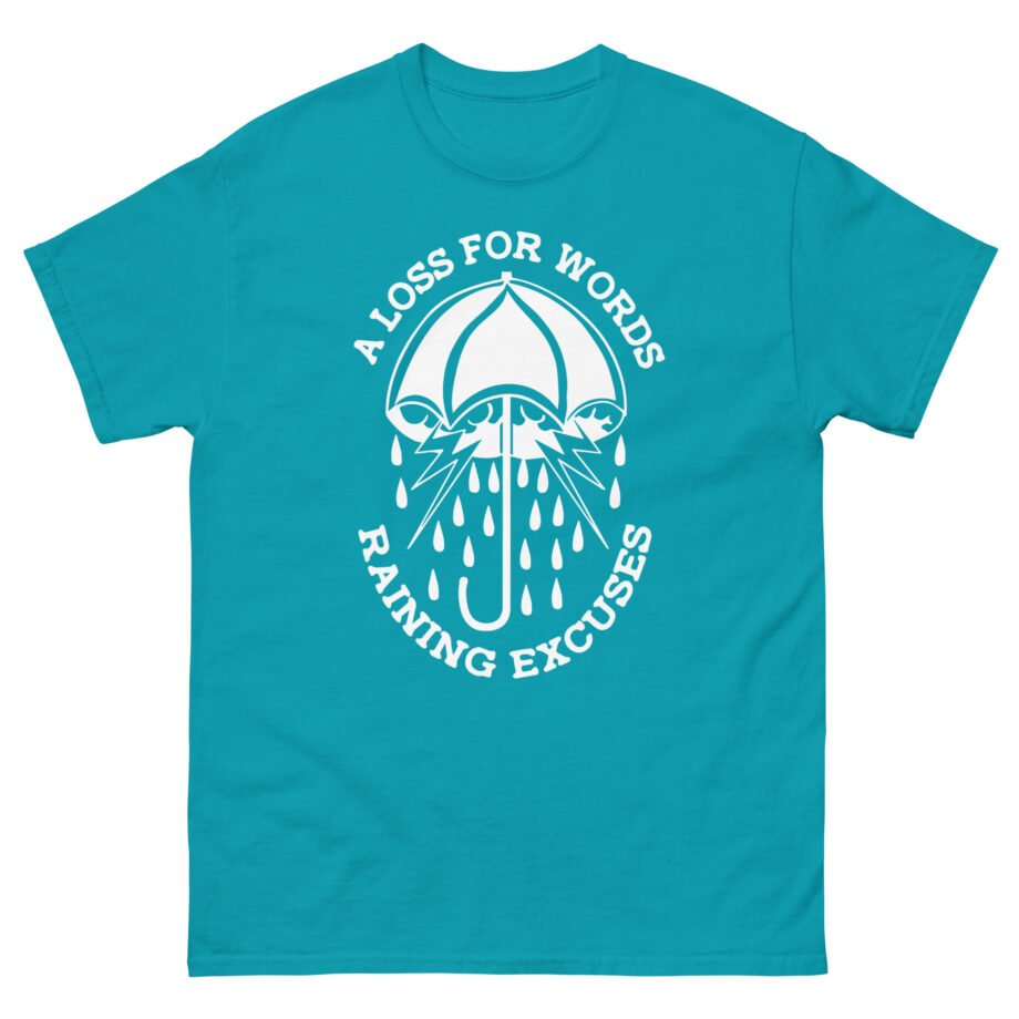 A Loss for Words Raining Excuses Unisex classic tee