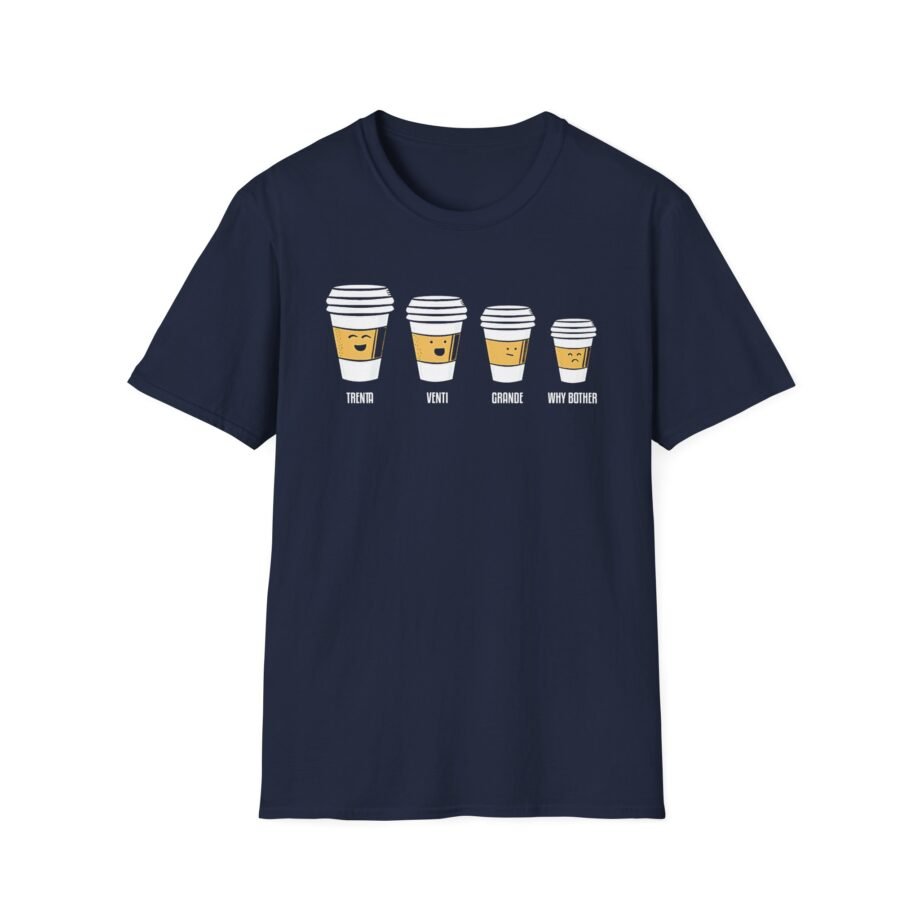 Why Bother?  Unisex Softstyle T-shirt