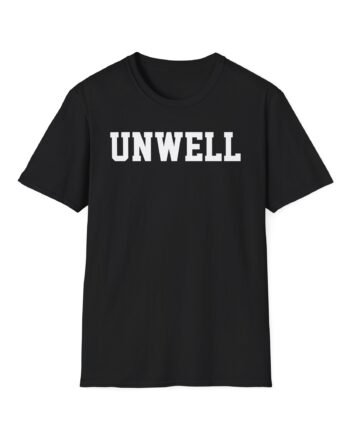 Call Her Daddy Unwell Unisex Softstyle T-shirt