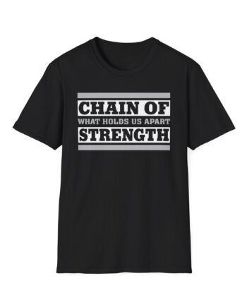 Chain of Strength What Holds Us Contrast Unisex Softstyle T-shirt
