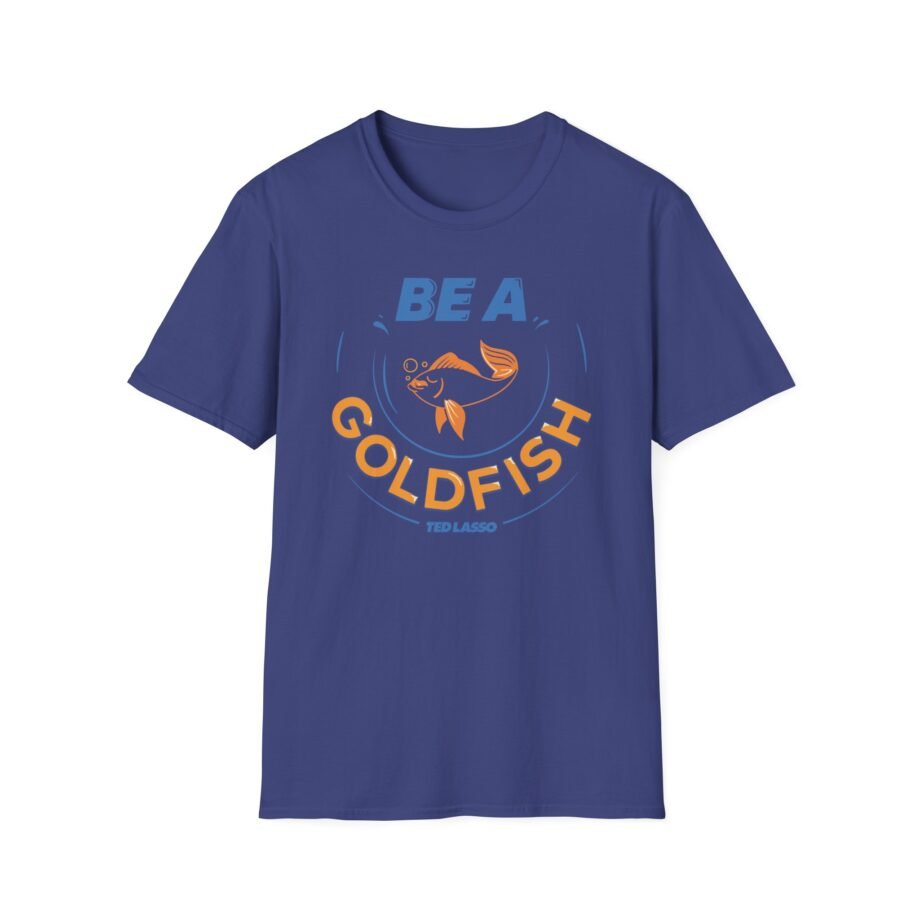 Ted Lasso Be a Goldfish Unisex Softstyle T-shirt