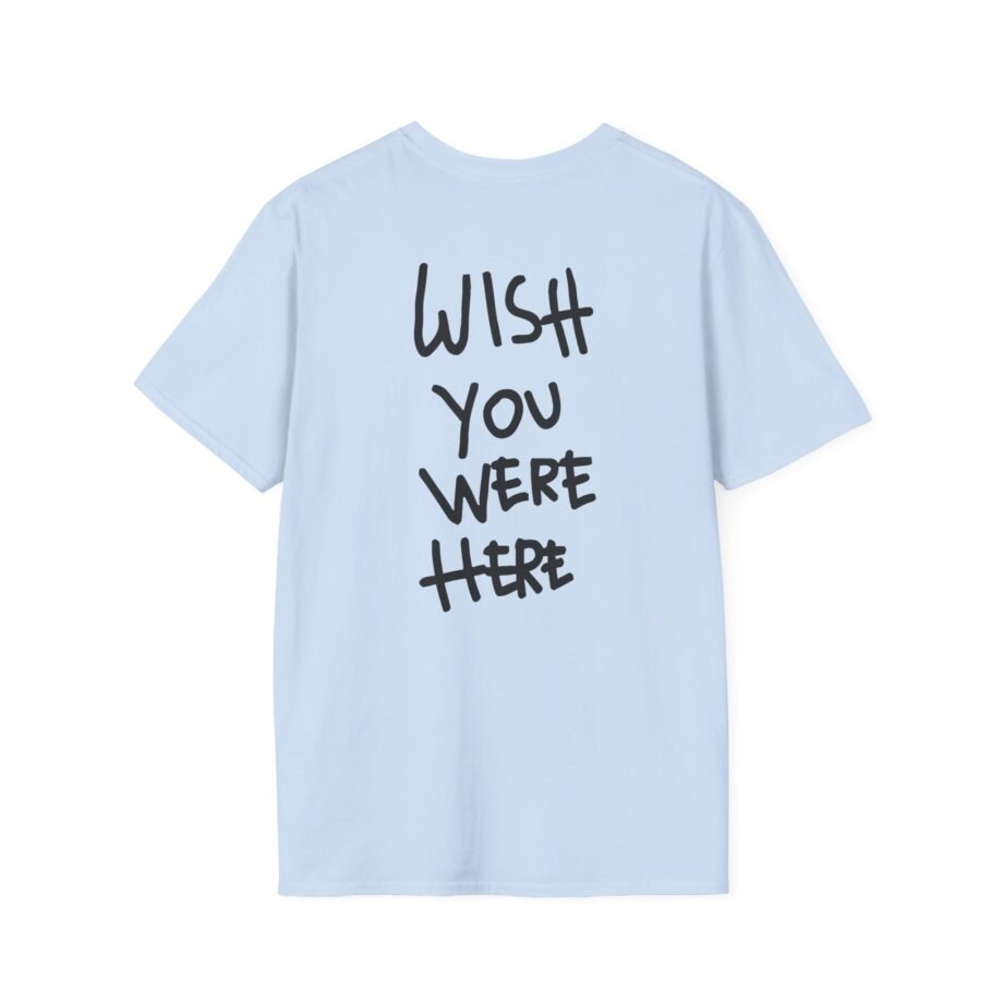 Wish You Were Here Unisex Softstyle T-shirt
