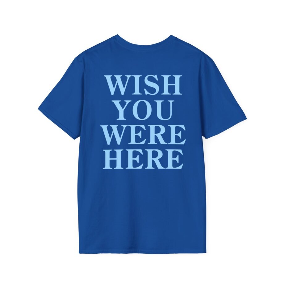 Wish You Were Here Unisex Softstyle T-shirt