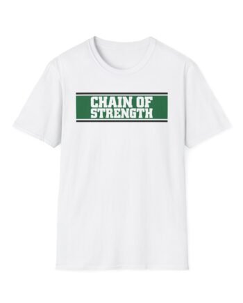 Chain of Strength the One Thing That Still Holds True Unisex Softstyle T-shirt