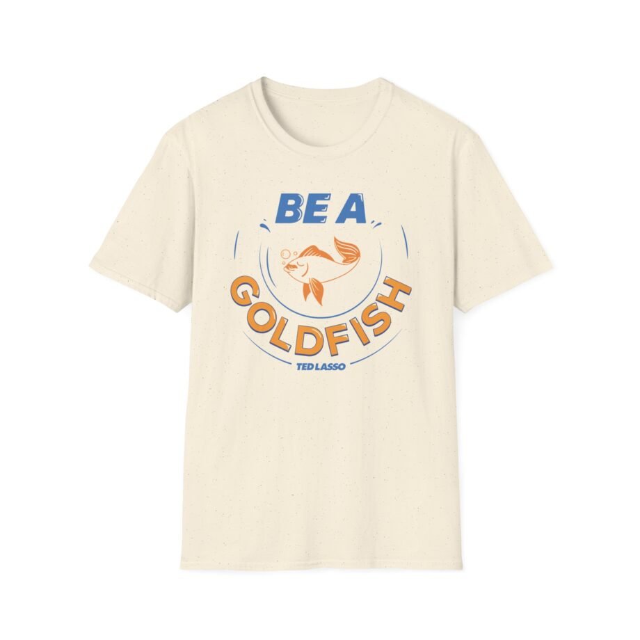Ted Lasso Be a Goldfish Unisex Softstyle T-shirt