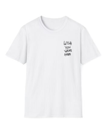 Wish You Were Here Unisex Softstyle T-shirt