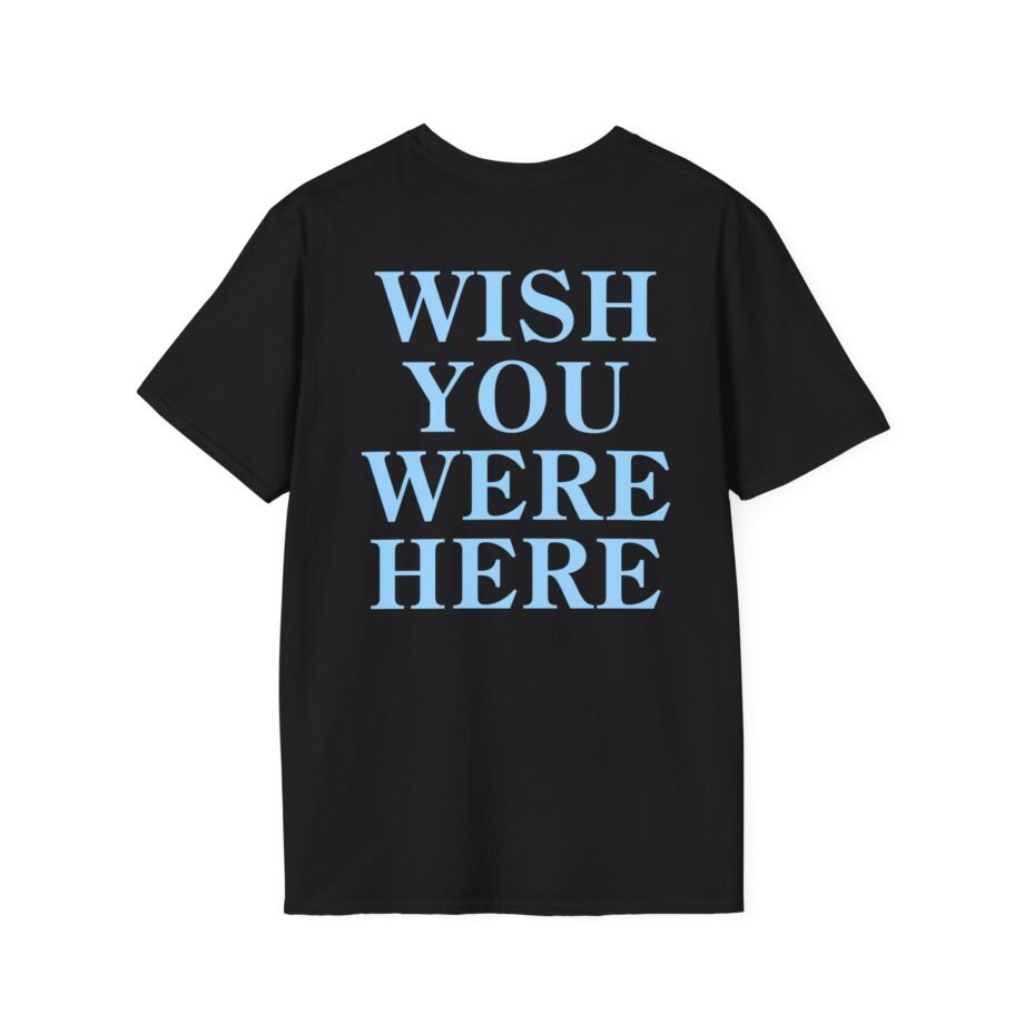 Wish You Were Here Unisex Softstyle T-shirt