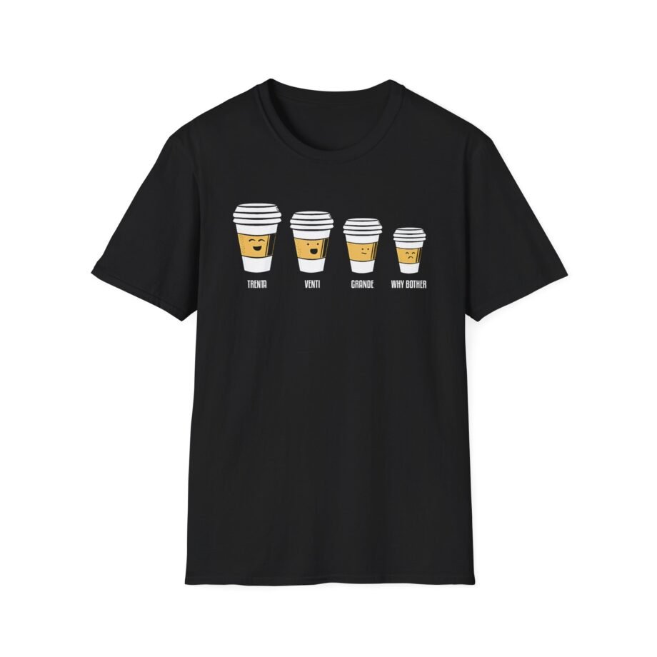 Why Bother?  Unisex Softstyle T-shirt