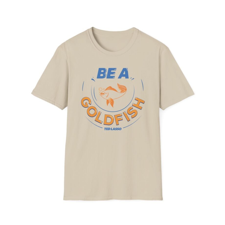 Ted Lasso Be a Goldfish Unisex Softstyle T-shirt