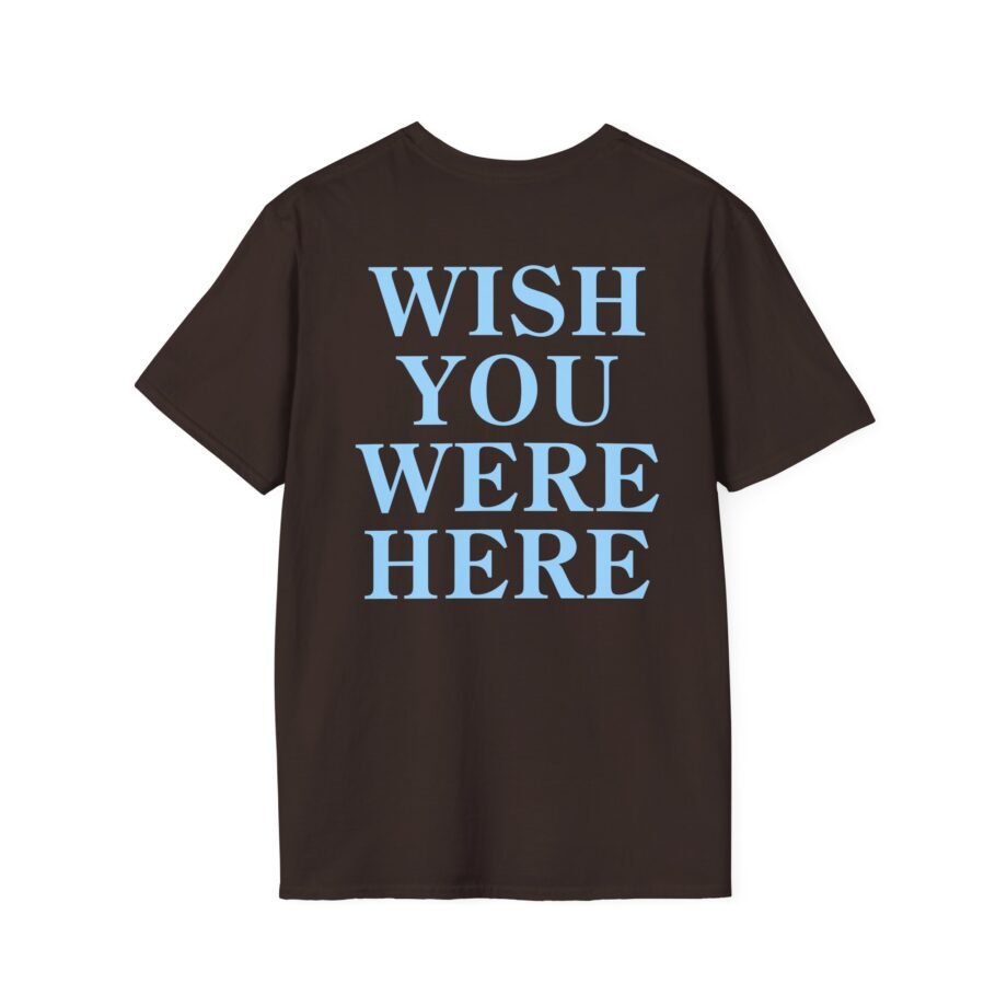 Wish You Were Here Unisex Softstyle T-shirt