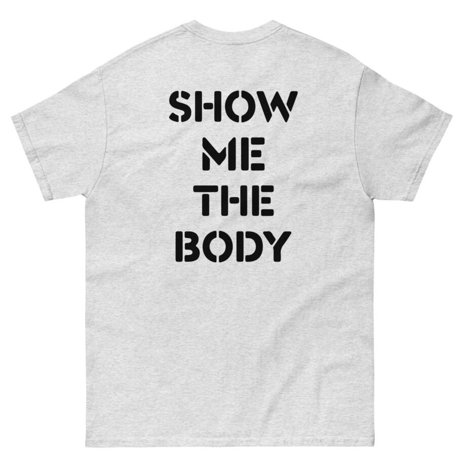 Show Me the Body Boot Unisex classic tee