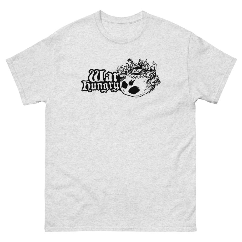 War Hungry Unisex classic tee
