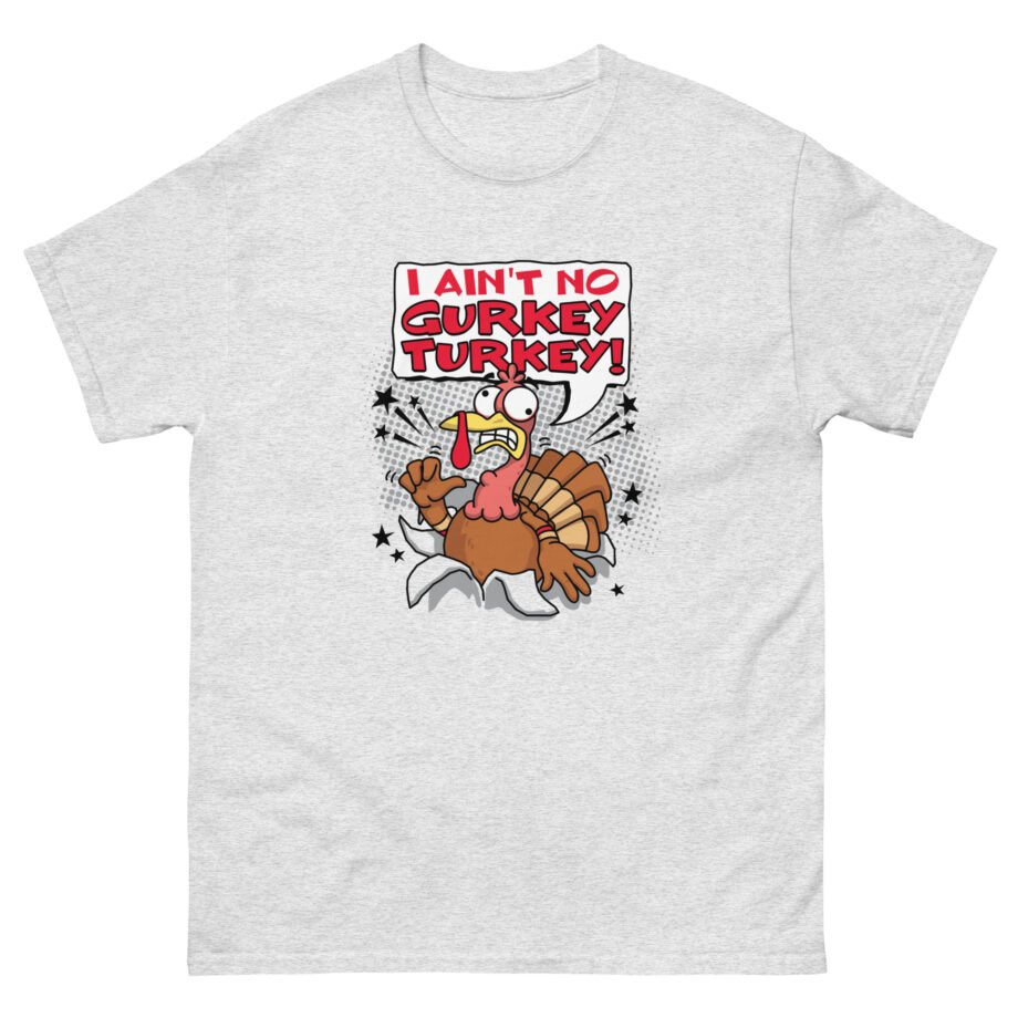 Fgteev I Aint No Gurkey Turkey Unisex classic tee