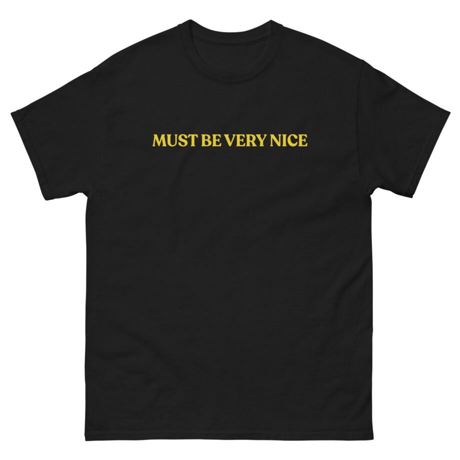 Hamish and Andy Must Be Very Nice Unisex classic tee