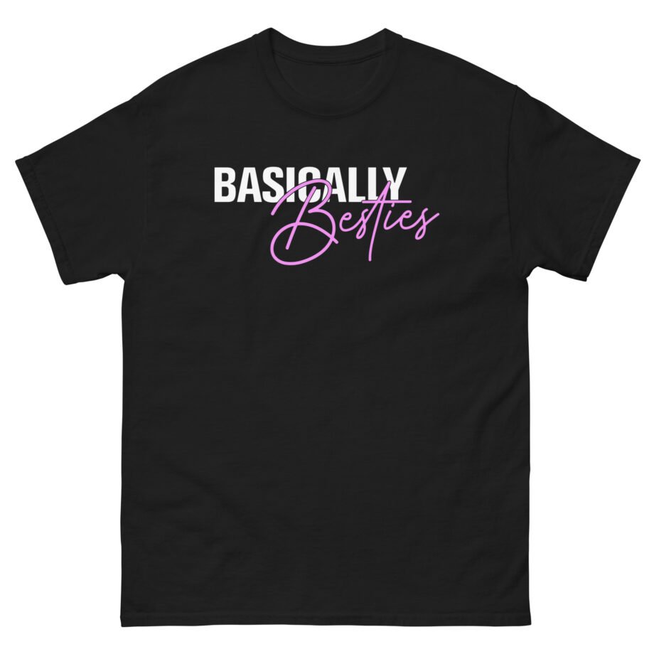 Basically Besties Unisex classic tee