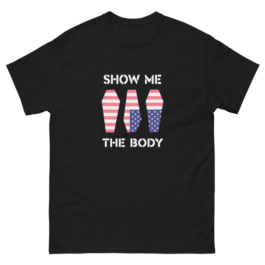 Show Me the Body Coffin Unisex classic tee