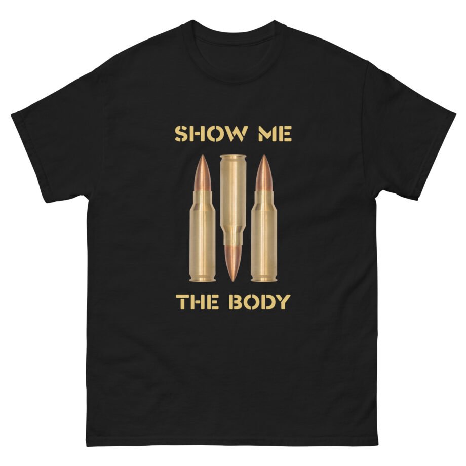 Show Me the Body Bullet Unisex classic tee