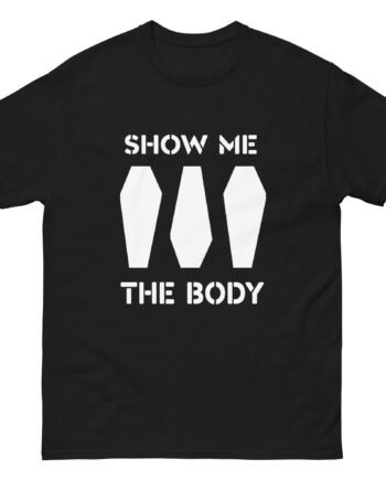 Show Me the Body Coffin Unisex classic tee