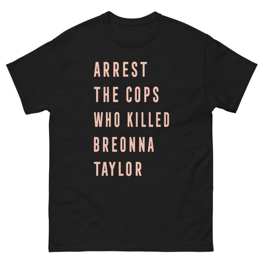 Kristen Schaal Arrest the Cops Who Killed Breonna Taylor Unisex classic tee
