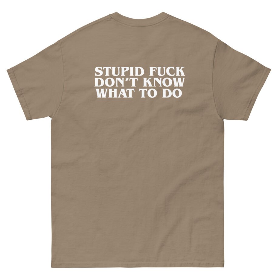 Show Me the Body Stupid Fuck Unisex classic tee