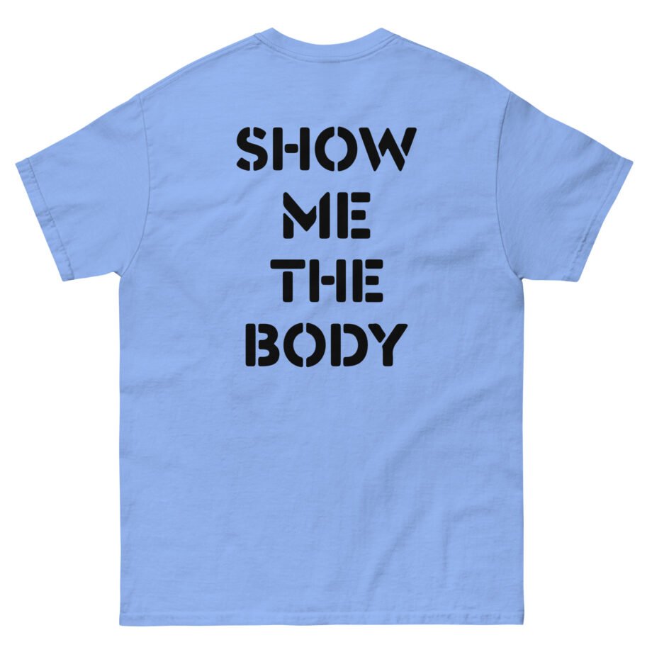 Show Me the Body Boot Unisex classic tee