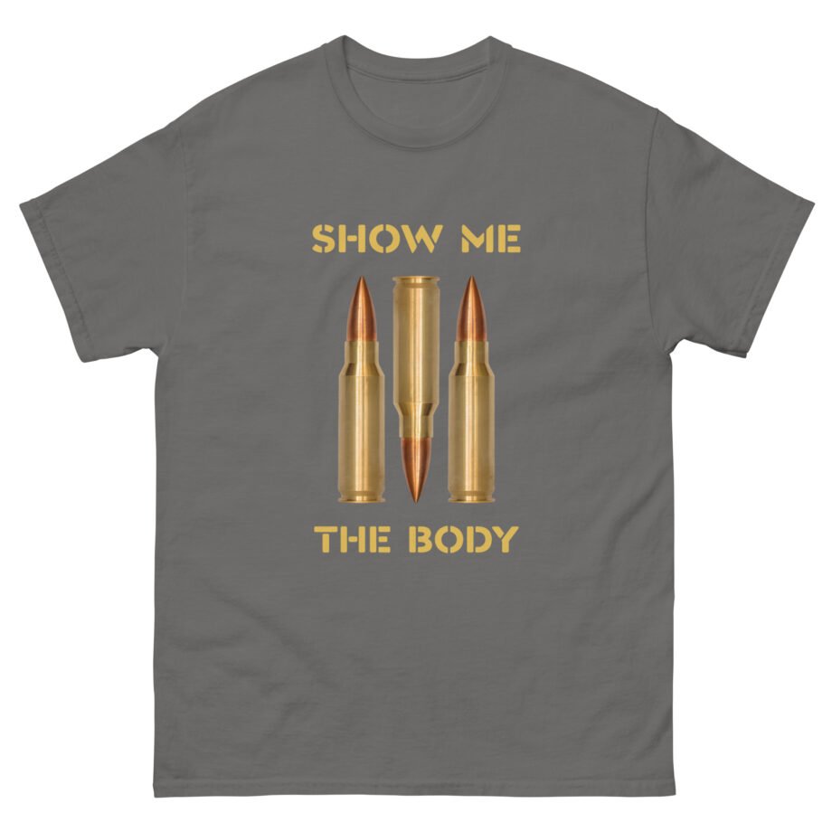 Show Me the Body Bullet Unisex classic tee