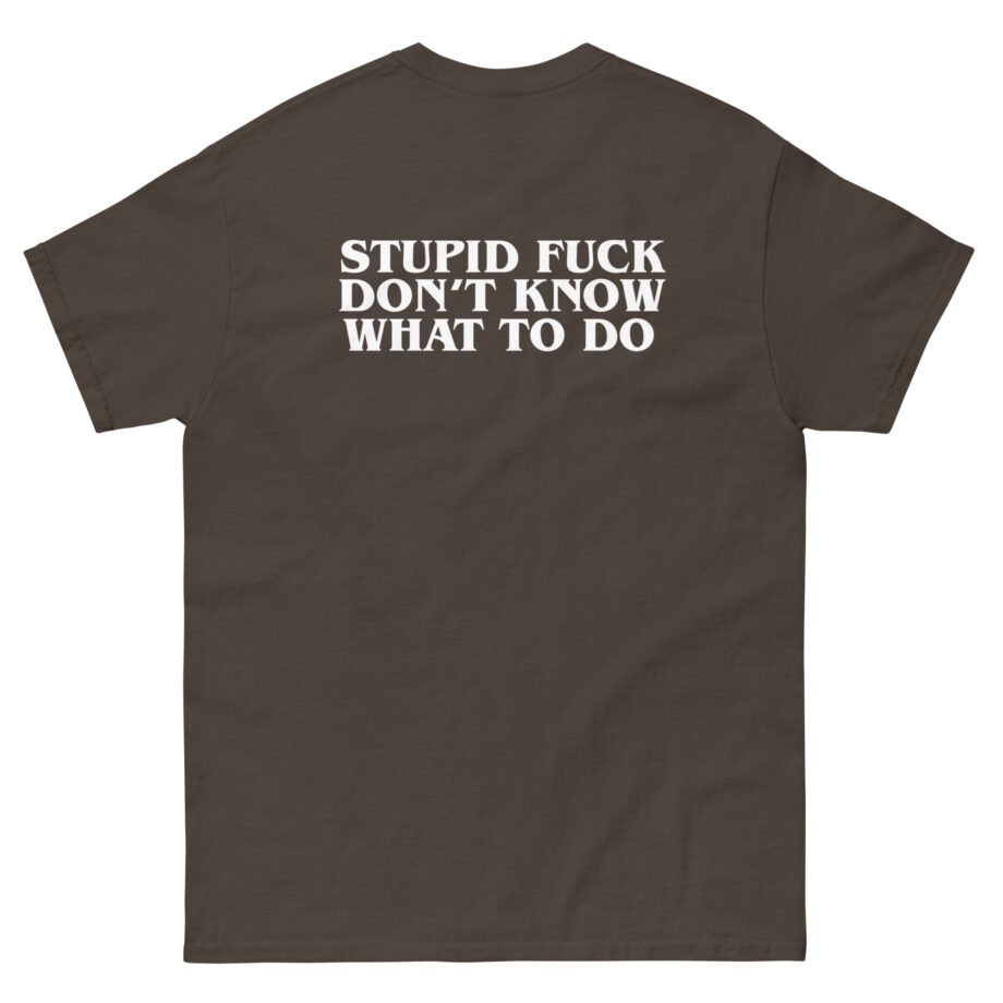 Show Me the Body Stupid Fuck Unisex classic tee