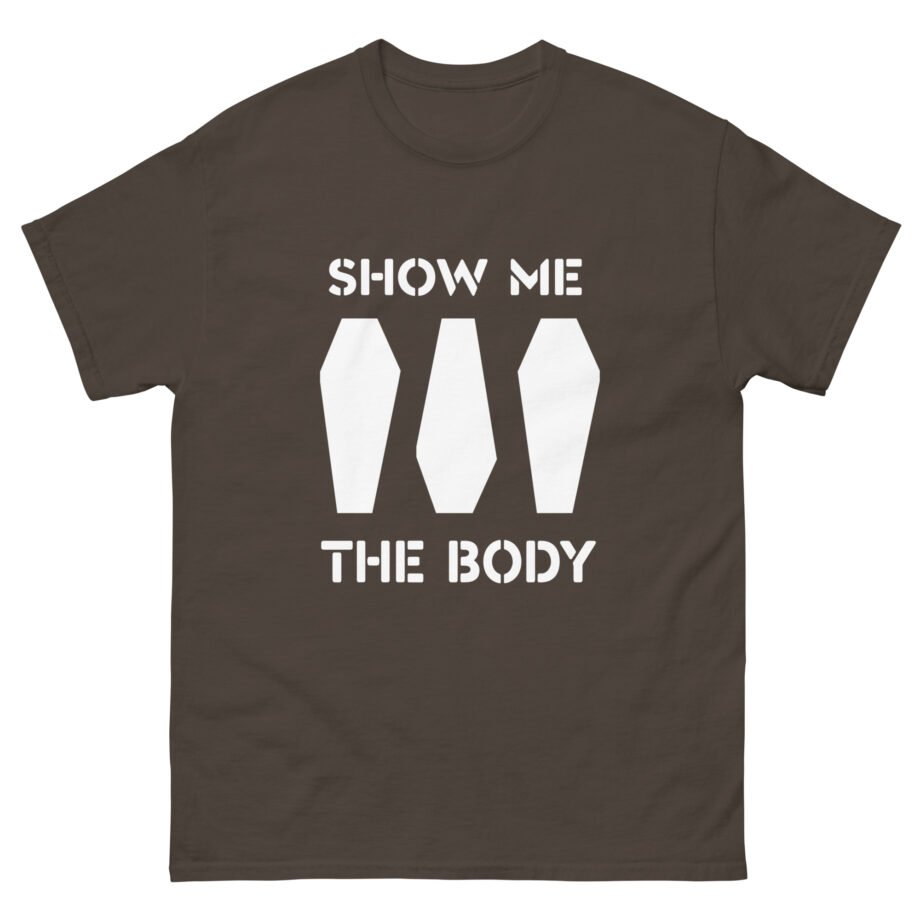 Show Me the Body Coffin Unisex classic tee