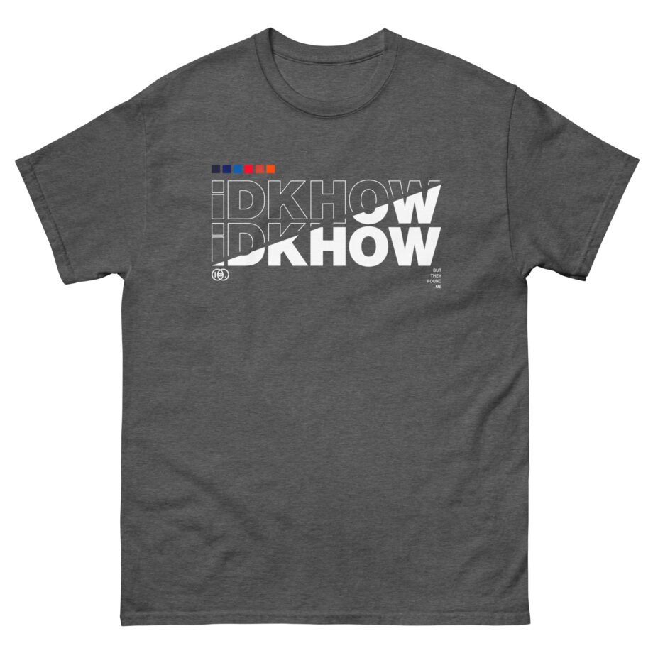iDKHOW SPLIT Unisex classic tee
