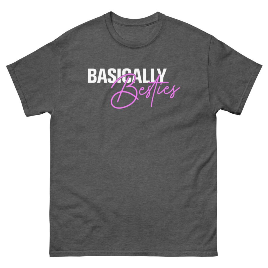 Basically Besties Unisex classic tee
