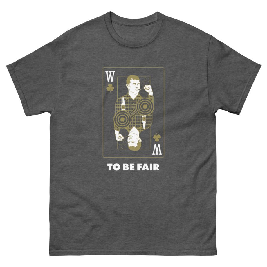 Letterkenny To Be Fair Wayne Playing Card Unisex classic tee