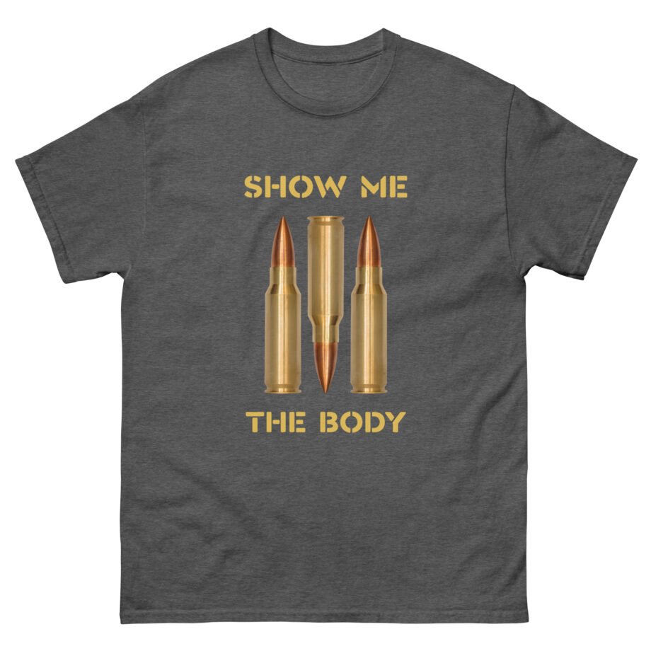 Show Me the Body Bullet Unisex classic tee