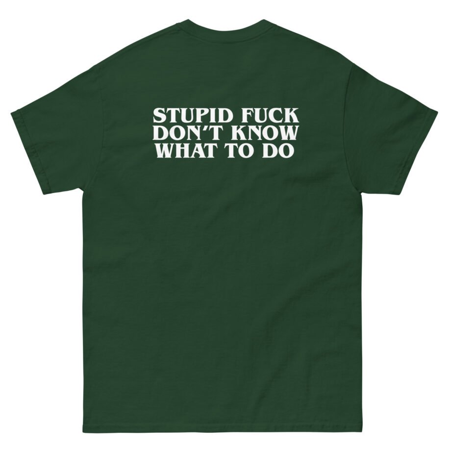 Show Me the Body Stupid Fuck Unisex classic tee