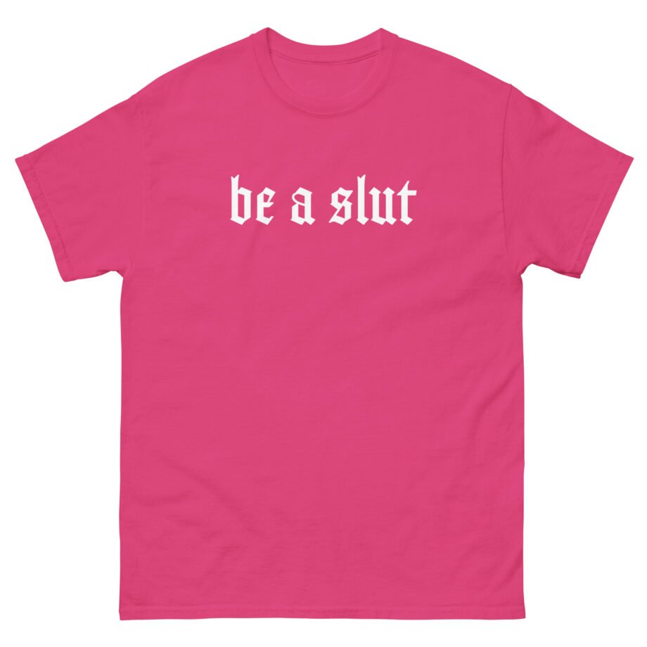 Twin Temple Be A Slut Unisex classic tee