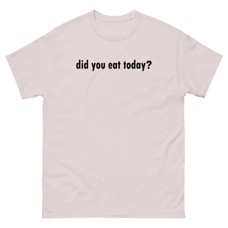 Sienna Mae Did You Eat Unisex classic tee